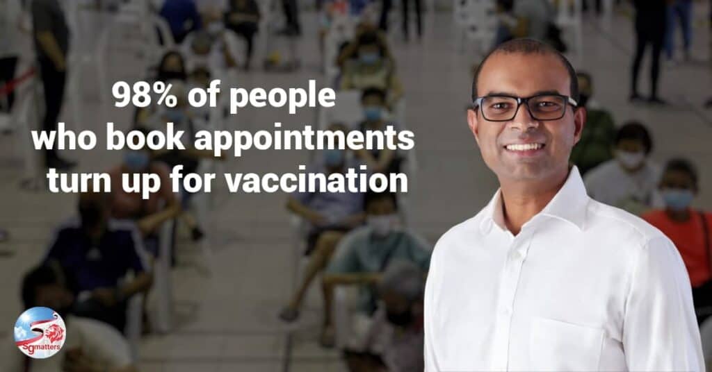 Close to 98 per cent of people who booked appointments for vaccinations in the last 30 days showed up for vaccination, Senior Minister of State for Health Janil Puthucheary revealed in Parliament today, 5 April.