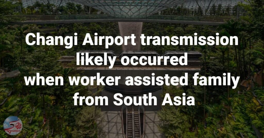 Changi Airport transmission likely occurred when worker assisted family from South Asia