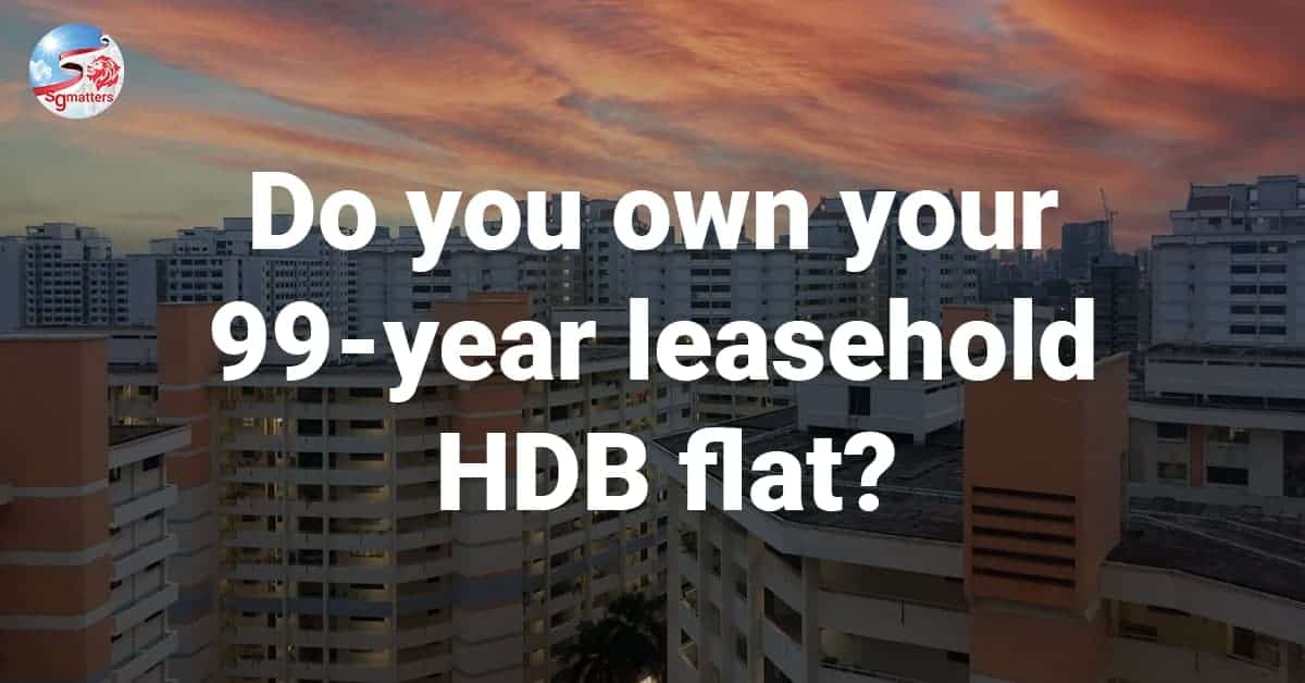 Do you own your 99-year leasehold HDB flat?