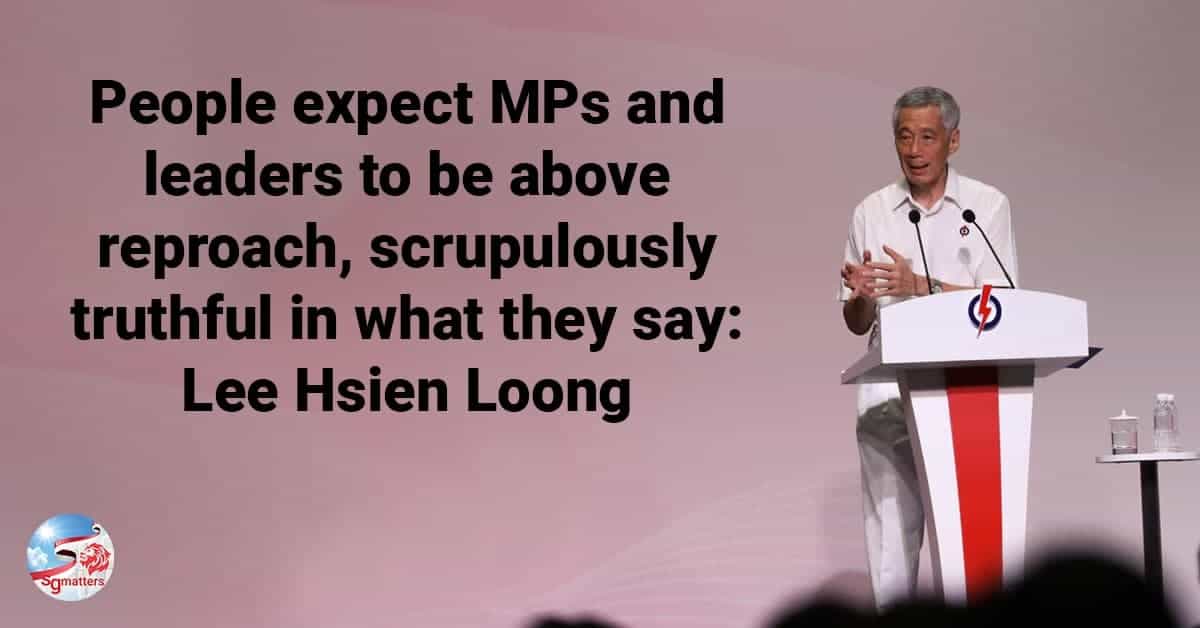 People expect MPs and political leaders to be above reproach, scrupulously truthful in what they say: Lee Hsien Loong