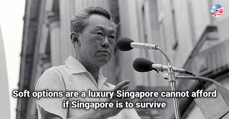 soft options are a luxury singapore cannot afford if singapore is to survive